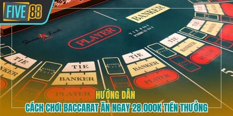 Cách chơi Baccarat